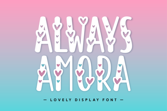 Always Amora: A Romantic Display Font for Digital Design Projects
